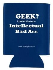 "Geek? I Prefer the term Intellectual Bad Ass" - Can Insulator | img_1 | Foxx Life Sciences Global | shopfls.com