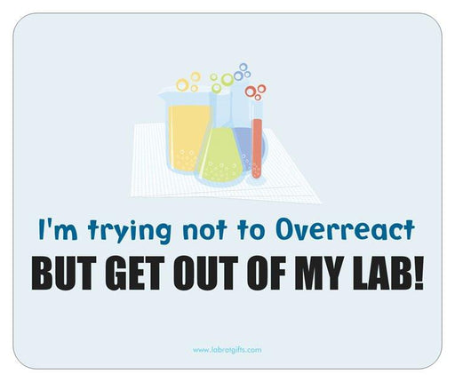 "Trying Not to Overreact" - Mouse Pad Default Title - LabRatGifts