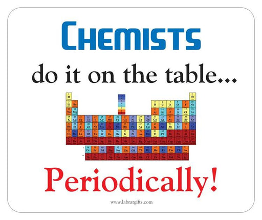 "Chemists do it on the Table" - Mouse Pad Default Title - LabRatGifts