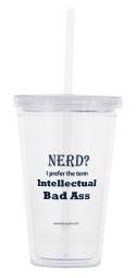 "Nerd? I Prefer the term Intellectual Bad Ass" - 16oz Tumbler  - LabRatGifts