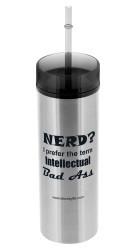 "Nerd? I Prefer the term Intellectual Bad Ass" - 15oz Tumbler  - LabRatGifts