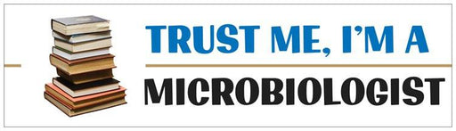 "Trust Me I'm a Microbiologist" - Bumper Sticker Default Title - LabRatGifts